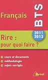 Français BTS 2011-2012 : Rire : pour quoi faire?