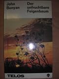 Der unfruchtbare Feigenbaum (Telos) - John Bunyan