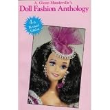 Doll Fashion Anthology: Featuring Barbie and other Fashion Dolls