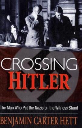 Crossing Hitler: The Man Who Put the Nazis on the Witness Stand