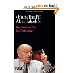 �Fabelhaft! Aber falsch�; Reich-Ranicki in Anekdoten: Marcel Reich-Ranicki in Anekdoten