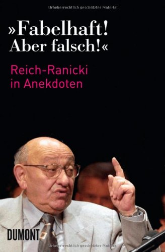 Produkt-Bild: &raquo;Fabelhaft! Aber falsch&laquo;; Reich-Ranicki in Anekdoten: Marcel Reich-Ranicki in Anekdoten