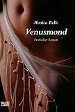 Venusmond:  - Erotischer Roman - Monica Belle