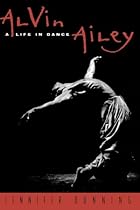 Alvin Ailey: A Life In Dance Alvin Ailey: A Life In Dance