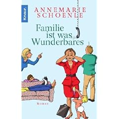 Familie ist was Wunderbares: Roman