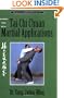 Tai Chi Chuan Martial Applications: Advanced Yang Style Tai Chi Chaun (Martial Arts-Internal)