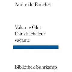 Vakante Glut/Dans la chaleur vacante: Gedichte. Franz�sisch und deutsch (Bibliothek Suhrkamp)