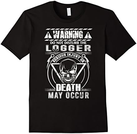 Men's Warning Do not disturb the Logger, Death may occur T-Shirt Large Black