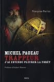 Michel Pageau, trappeur : J'ai entendu pleurer la for�t