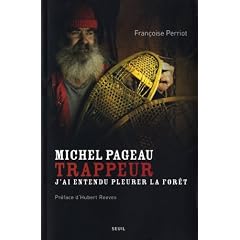 Michel Pageau, trappeur : J'ai entendu pleurer la for�t