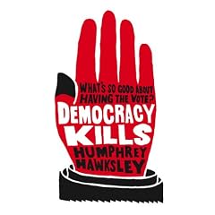 Democracy Kills