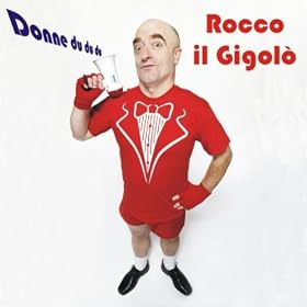 Donne du du du (Il meglio di Rocco il Gigolo' di Zelig : Tormentoni e Suonerie)