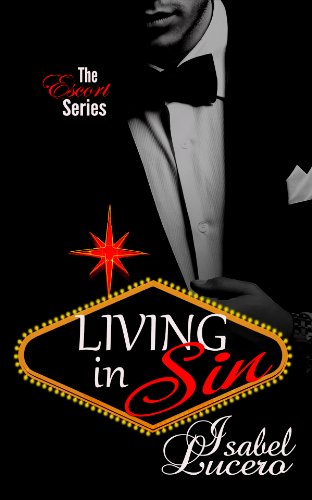 Living in Sin (The Escort Series) by Isabel Lucero
