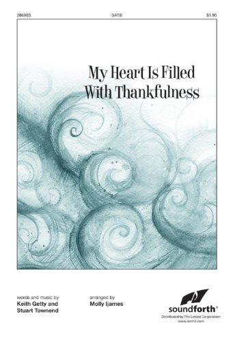 My Heart is Filled With Thankfulness (Sacred Anthem, SATB, Piano)