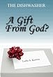 The Dishwasher - A Gift From God???
