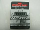 The Warsaw Pact : Soviet security and Bloc politics