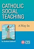 Catholic social teaching : a way in