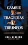Cambie Sus Tragedias En Triunfos Escalando Un Nivel M�s Alto En El Liderazgo