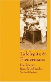 Tafelspitz und Fledermaus: Die Wiener Rindfleischk�che - Ingrid Haslinger