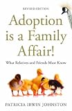 Adoption Is a Family Affair: What Relatives and Friends Must Know