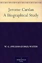 Jerome Cardan A Biographical Study