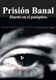 Prisión Banal. Muerte en el panóptico (Lola Santos, detective)