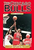 Chicago Bulls (Great Sports Teams)