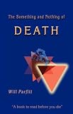 Cover of The Something and Nothing of Death by Will Parfitt 0955278643