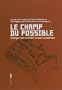 Le champ du possible : Dialogue sur le conflit isra�lo-palestinien