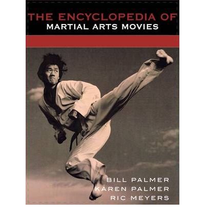 [(The Encyclopedia of Martial Arts Movies )] [Author: Bill Palmer] [Jun-2003]