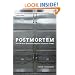 Postmortem: How Medical Examiners Explain Suspicious Deaths (Fieldwork Encounters and Discoveries)