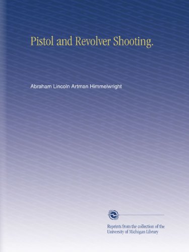 Pistol and Revolver Shooting.