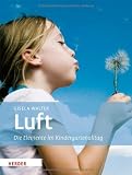 Luft: Die Elemente im Kindergartenalltag - Gisela Walter