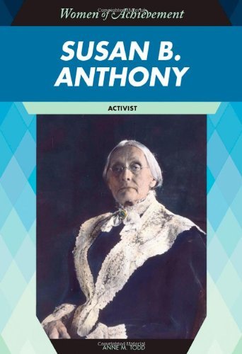 Susan B. Anthony: Activist (Women of Achievement)