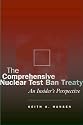 The Comprehensive Nuclear Test Ban Treaty: An Insider's Perspective