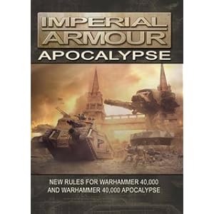 Imperial Armour Apocalypse - Creators of Warhammer 4000
