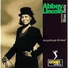 You Gotta Pay the Band by Abbey Lincoln