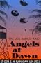 Angels at Dawn: The Los Banos Raid