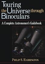 Touring the Universe Through Binoculars: Complete Astronomer's Guidebook (Wiley Science Editions)