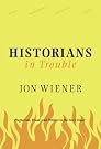 Historians in Trouble...