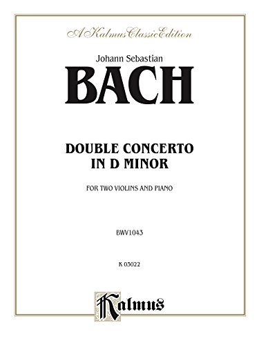 Double Concerto in D Minor: For Two Violins and Piano (Kalmus Edition)