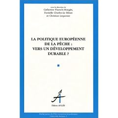 La Politique europ�enne de la p�che : Vers un d�veloppement durables ?
