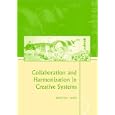 Collaboration and Harmonization in Creative Systems: Proceedings of the Third International Structural Engineering and... by Takashi Hara