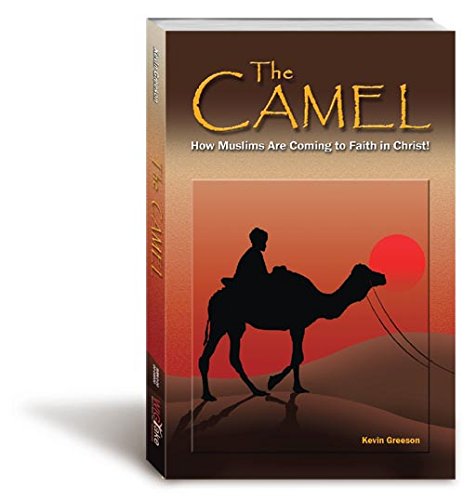 the camel how muslims are coming to faith in christ