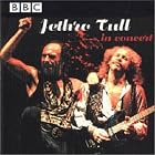 Click here to buy BBC Radio 1 Live in Concert by  Jethro Tull .