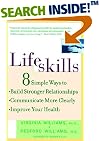 Lifeskills: 8 Simple Ways to Build Stronger Relationships, Communicate More Clearly, and Imp rove Your Health