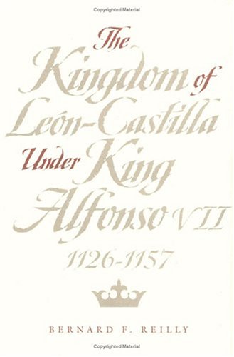City Travel Guides Discounted  Search : The Kingdom of Leon-Castilla Under King Alfonso VII, 1126-57 (Middle Ages)