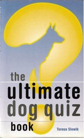 The Ultimate Dog Quiz Book