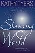 Shivering World (Tyers, Kathy)