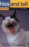 Hiss and Tell: True Stories from the Files of a Cat Shrink